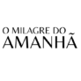 O Milagre do Amanhã